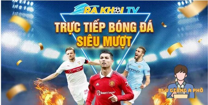 Rakhoi TV tự hào là một trong những kênh trực tiếp bóng đá hàng đầu